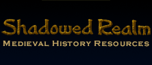 Medieval History Resources - Shadowed Realm